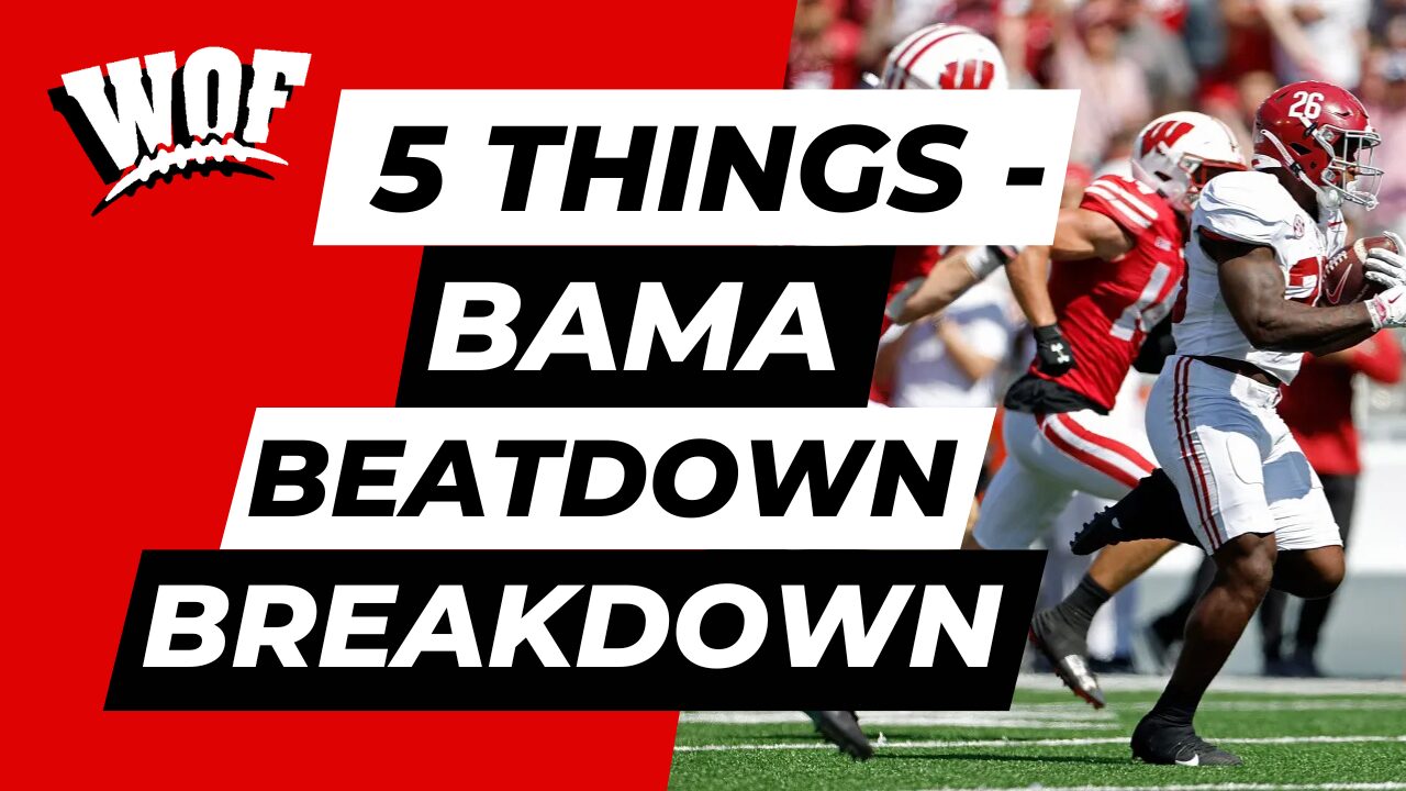 5 Things – Bama Beatdown Breakdown
